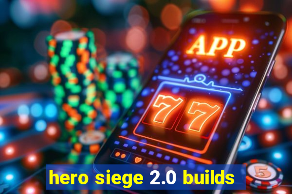 hero siege 2.0 builds